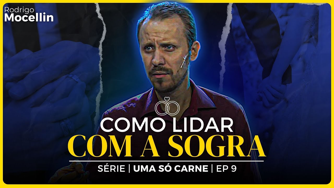 Como lidar com os parentes do cônjuge | Pastor Rodrigo Mocellin