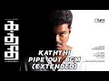 Kaththi Pipe Out Bgm Extended