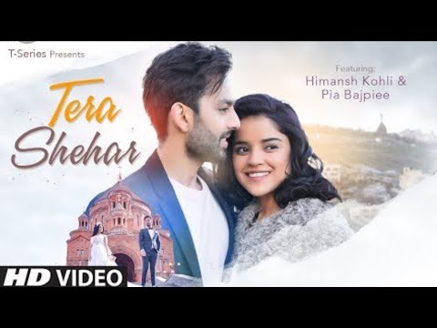 Full Song : Tera Shehar | Himansh Kohli,Pia bajpiee | Amaal Malik |Ranjha|Rampchick Rahul