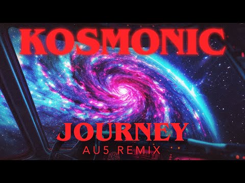 Kosmonic - Journey (Au5 Remix) [Lyric Video]