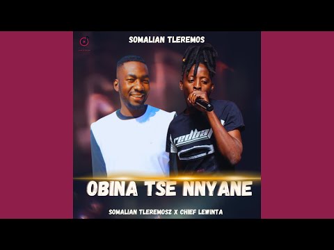 Somalian Tleremosz X Chief Lewinta - Obina Tse Nnyane (Official Audio)