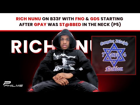 Rich Nunu On B33F w/ FNO & GDs Starting After GPAY Was ST@BB3D In The Neck (P5)