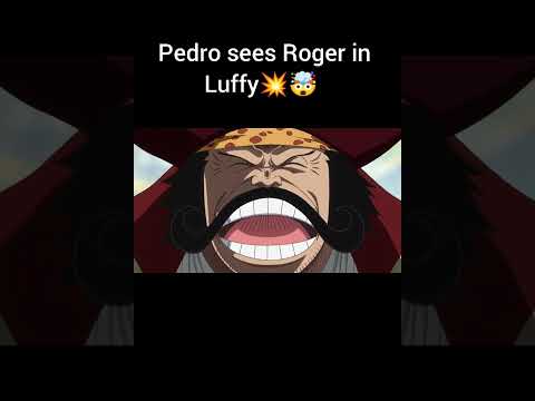 Pedro sees Roger in luffy