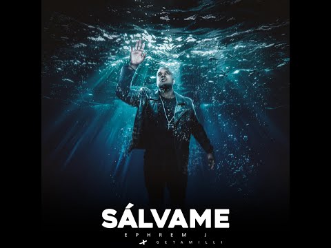 Sálvame - Ephrem J x Getamilli (Audio/Letra)