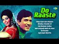 Do Raaste Full Album Rajesh Khanna Rajesh Khanna Chup Gaye Sare Nazare Old Hindi Songs