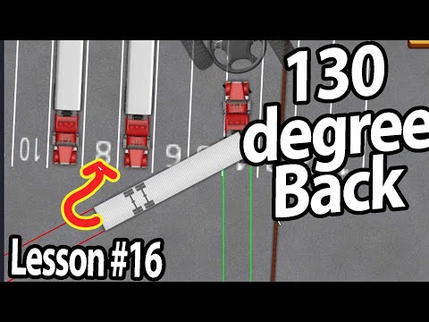 Trucking lesson 16 - 130 degree back