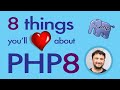 8 Things You'll ❤️ About PHP 8