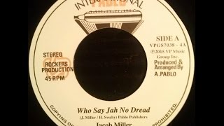 Jacob Miller - Who Say Jah No Dread + Rockers All Stars - Jah Dread