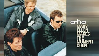 a-ha — Mary Ellen Makes The Moment Count (lyrics)