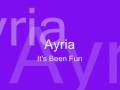 Ayria It's Been Fun