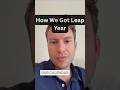 How We Got Leap Year