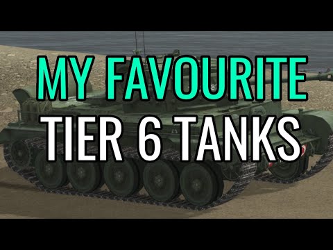 My TOP 5 Favourite Tier 6 tanks