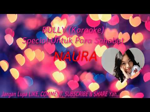 Karaoke Bully Naura (CLEAN AUDIO)