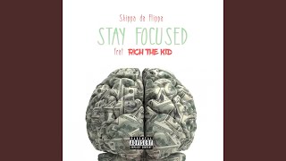 Stay Focused (feat. Rich The Kid)