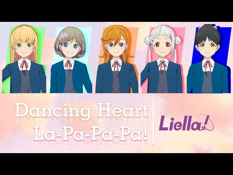 Liella! - Dancing Heart La-Pa-Pa-Pa! (Color Coded, Kanji, Romaji, Eng)