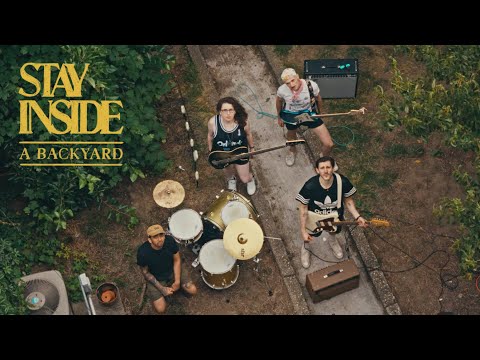 Stay Inside - A Backyard (Official Music Video)