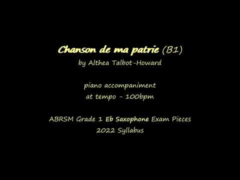 Chanson de ma patrie (B1) | ABRSM Grade 1 Eb Saxophone 2022 | piano accompaniment | at tempo 100bpm