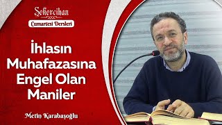 İhlasın Muhafazasına Engel Olan Maniler/Metin Karabaşoğlu