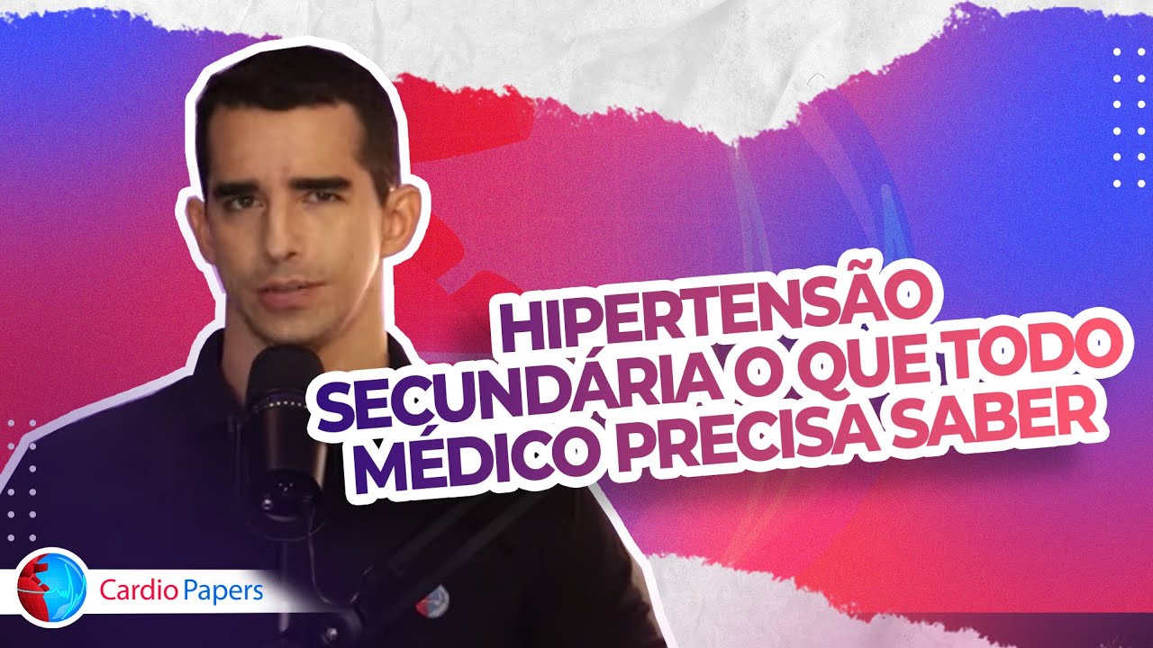 Podcast Cardiopapers: Hipertensão secundária o que todo médico precisa saber.