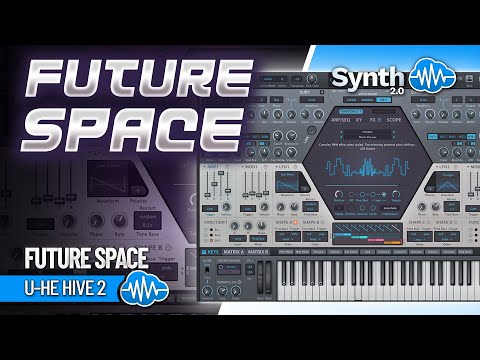 FUTURE SPACE SOUND BANK (50 new presets) | U-HE HIVE 2