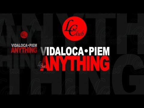 Vidaloca, Piem - Anything (Original Mix) [Le Club Records]