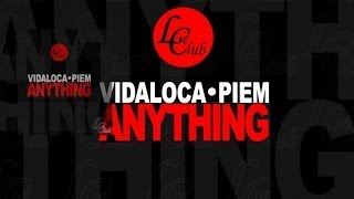 Vidaloca, Piem - Anything (Original Mix) [Le Club Records]
