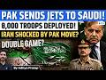 Pakistan Deploys 8 000 Troops JF 17 Jets To Saudi Amid Iran Crisis Big Middle East Shift