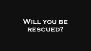 Rescue is Coming