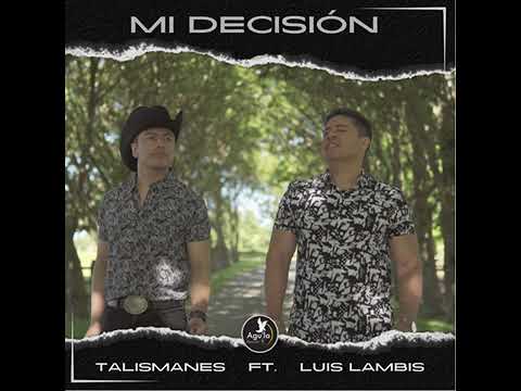 Lo Nuevo de Los Talismanes Del Ritmo Y Del Amor Feat Luis Lambis Mi Decisión ( Audio )