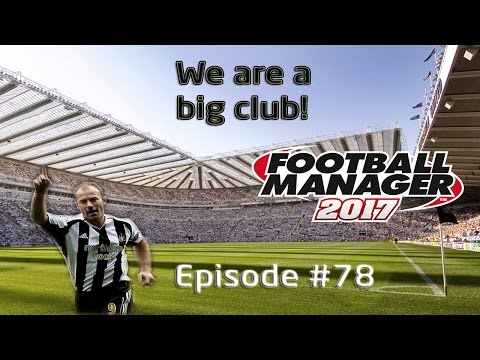 Football Manager 2017: Newcastle United Part 78 - Things Are Looking Up Again!