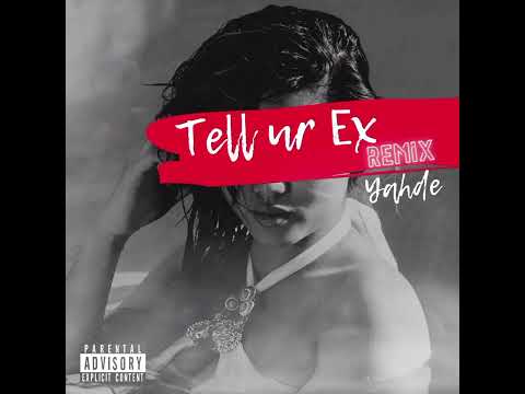 Yahde - Tell Your Ex (Woi Oi) [ West Indies RMX ]