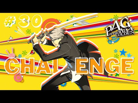 Persona 4 Golden --"Just Like The Anime" Challenge-- Pt.30