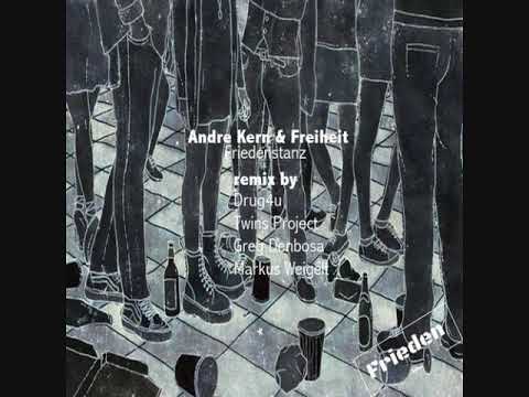 Freiheit, Andre Kern - Friedenstanz (Drug4u Remix)