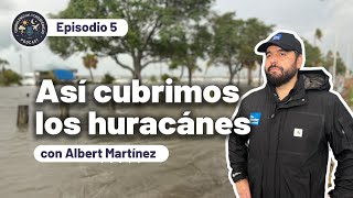 Así cubrimos los huracanes