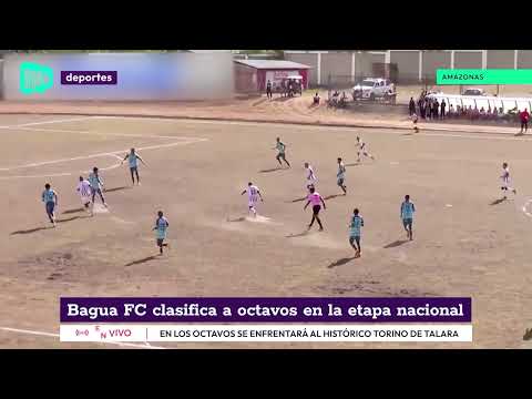 AMAZONAS: Bagua FC clasifica a octavos en la etapa nacional de Copa Perú