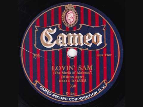 Dixie Daisies - Lovin' Sam (The Sheik Of Alabam') - 1922