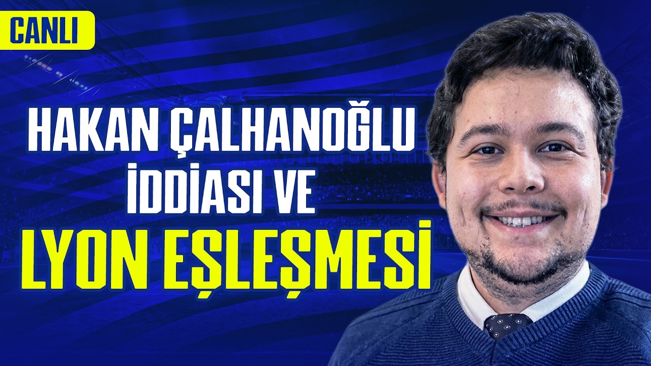 CANLI | İsmail Kartal'ın Tercihleri, Hakan Çalhanoğlu İddiası, Lyon | Ersin Sezer - Fener Zoom
