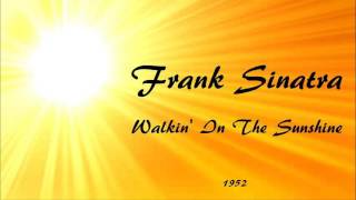 Frank Sinatra - Walkin' In The Sunshine