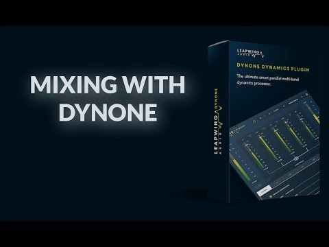Mixing With LeapWing Audio's Dynone Plugin