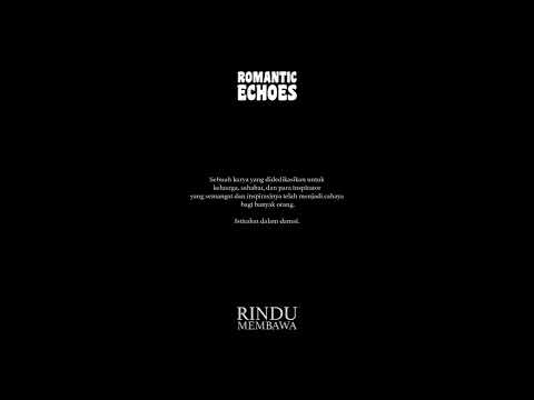 Romantic Echoes - Rindu Membawa (Lyric Video)
