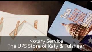 Notary Service at The UPS Store of Katy & Fulshear