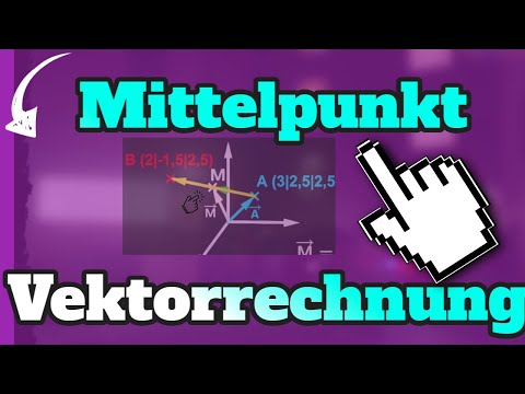 Mittelpunkt einer Strecke mit Hilfe von Vektoren berechnen