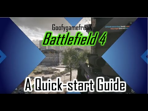 Battlefield 4: Quickstart Guide!