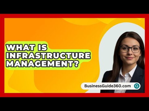What Is Infrastructure Management? - BusinessGuide360.com