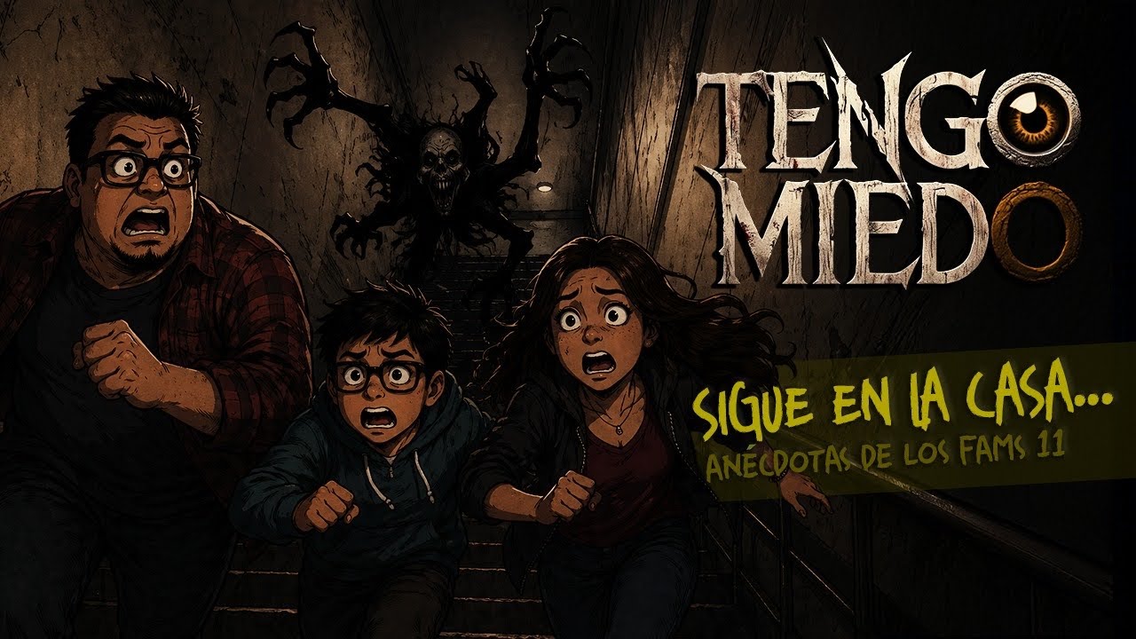 Sigue en la casa… Tengo Miedo Ep.26.- Anécdotas de los Fams 11