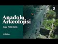 Anadolu Arkeolojisi | Aigai Antik Kenti | 82. Bölüm @trt2