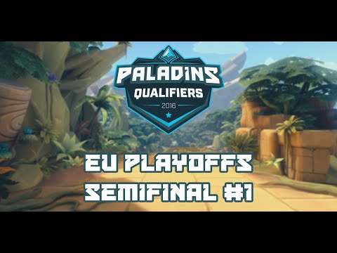 Paladins Qualifiers 2016 EUPlayoffs - Semifinal #1