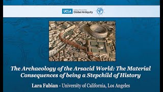 The Archaeology of the Arsacid World: The Material Consequences of being a Stepchild of History
