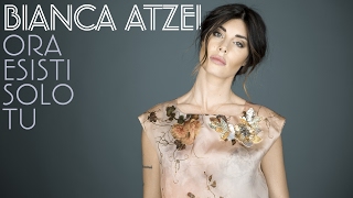 Video thumbnail of "Bianca Atzei - Ora esisti solo tu [Sanremo 2017]"