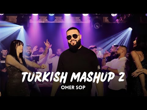 OMER SOP - TURKISH MASHUP 2 / Юмер Шоп - Турски Машъп 2